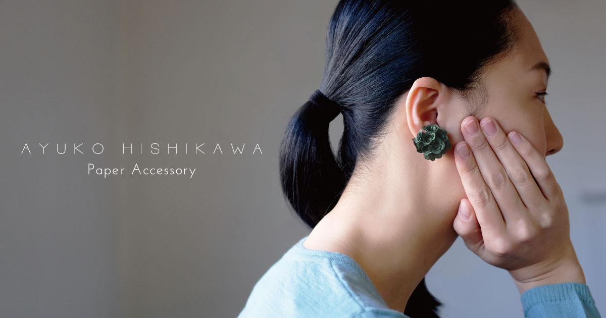 AYUKO HISHIKAWA paper accessory/紙のアクセサリー